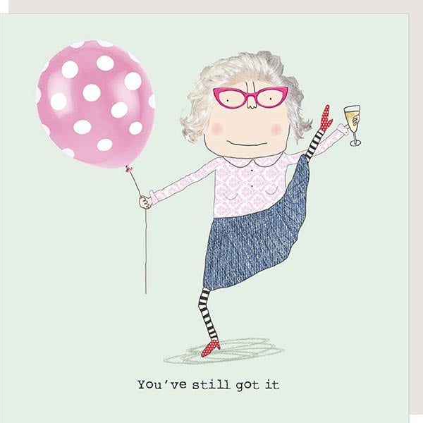 You're Still Got It Birthday Card