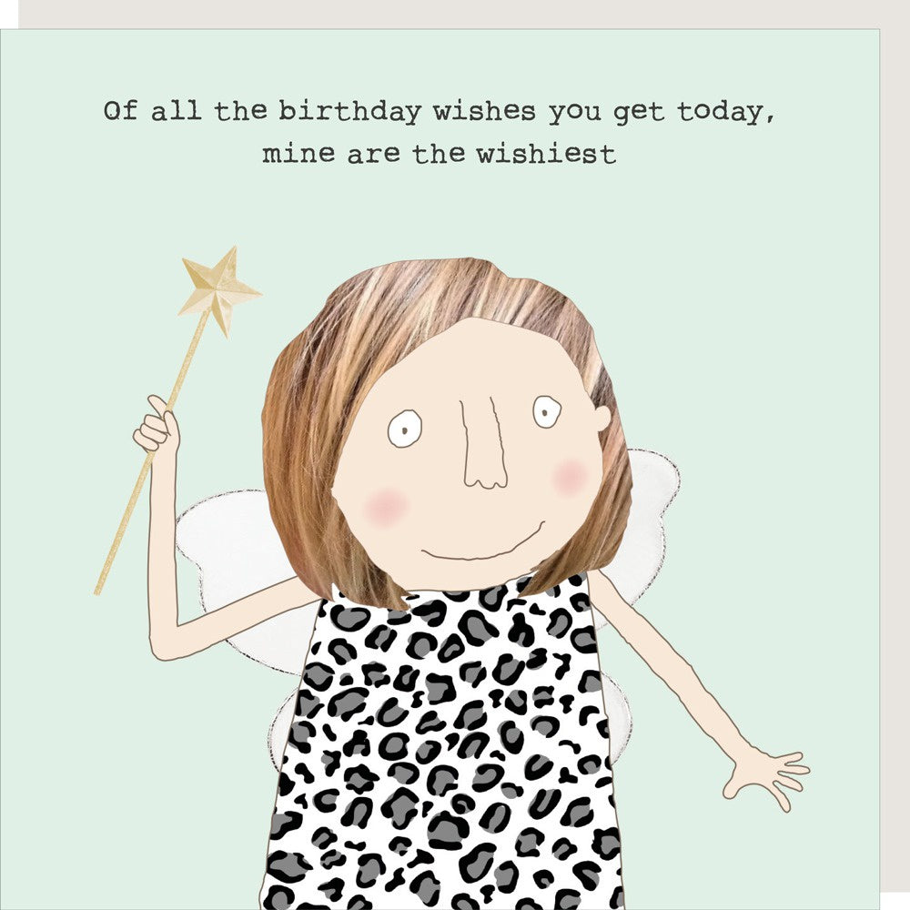 Greeting Card, Of all the birthday wishes you get today, mine are the wishiest